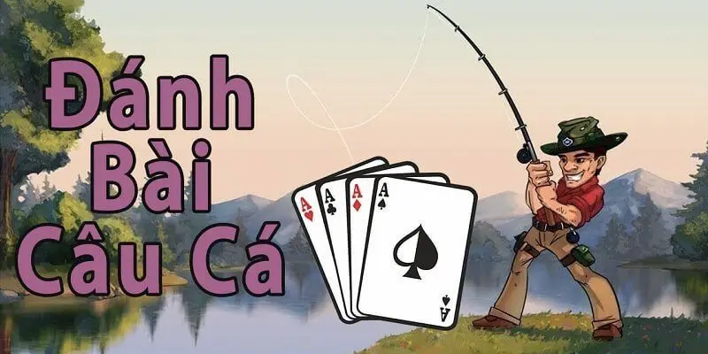 bai cau ca 1 Bài câu cá là gì?