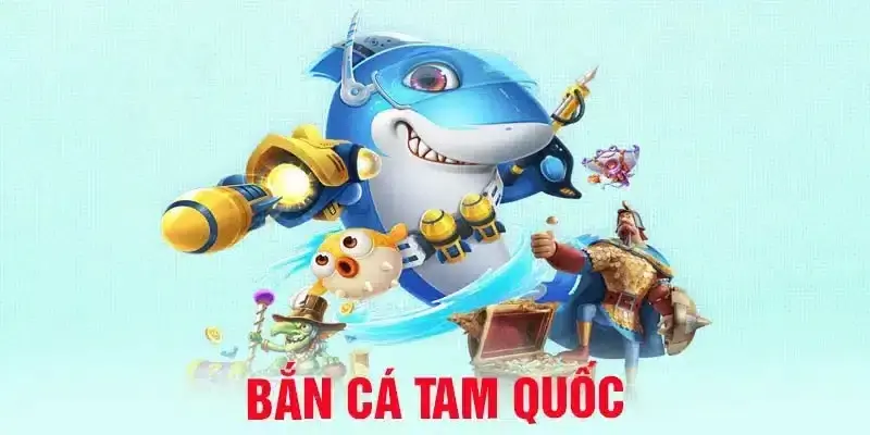 ban ca tam quoc 1 Bắn cá Tam Quốc là game gì?